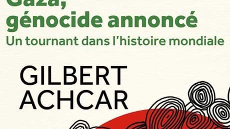 « Gaza, génocide annoncé. Un tournant dans l’histoire mondiale », de Gilbert Achcar : un essai pour comprendre