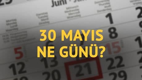 30 Mayıs ne günü? 30 Mayıs'ın anlam ve önemi ne?