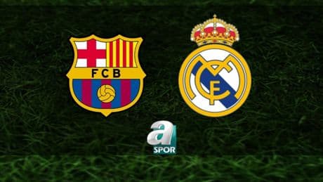 Barcelona-Real Madrid maçı ne zaman ve saat kaçta? El Clasico hangi kanalda yayınlanacak?