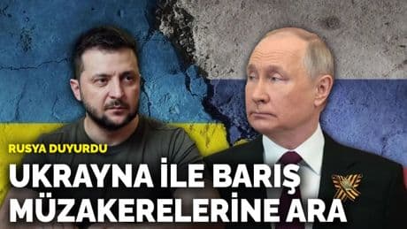 Rusya duyurdu: Ukrayna ile barış müzakereleri durduruldu