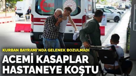 Kurban Bayramı'nda gelenek bozulmadı: Acemi kasaplar hastaneye koştu