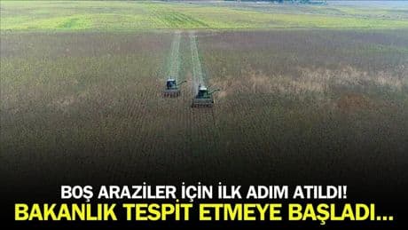 Arazi sahiplerine son uyarı! Ekilmeyen araziler tespit edilmeye başlandı: O tarihe kadar çalışmalar sürecek