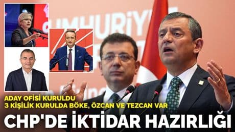 CHP'de iktidar hazırlığı: Aday Ofisi kuruldu, 3 kişilik kurulda Böke, Özcan ve Tezcan var