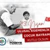 Başkan Posbıyık, 23 Nisan Ulusal Egemenlik ve Çocuk Bayramı’nı kutladı