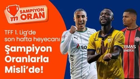 TFF 1. Lig’de son hafta heyecanı Şampiyon Oranlarla Misli’de! Puan durumunda sıralamalarla ilgili tüm detaylar burada!