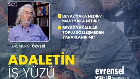 Beyaz yaka nedir, mavi yaka nedir? - Dr. Murat Özveri | Adaletin İş Yüzü