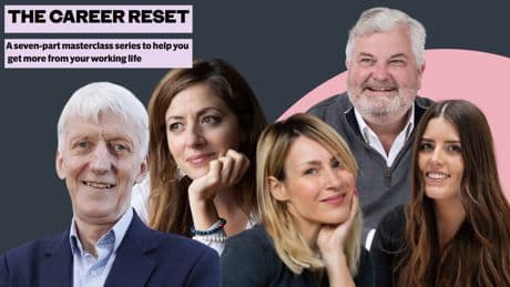 The Career Reset: A seven-part masterclass series to help you get more from your working life