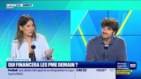 Le déchiffrage : Qui financera les PME demain ? - 25/06