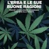 L’erba e le sue buone ragioni: un saggio spiega perché vietare la cannabis danneggia salute, ambiente ed economia
