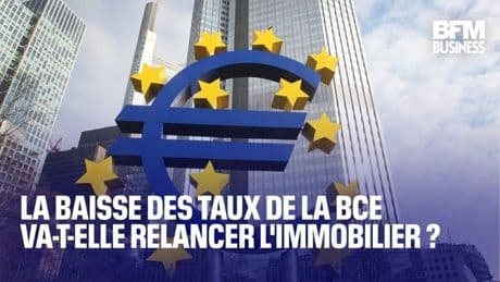 La baisse des taux de la BCE va-t-elle relancer l'immobilier ?