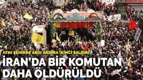Aynı şehirde ardı ardına ikinci saldırı... İran'da bir komutan daha öldürüldü