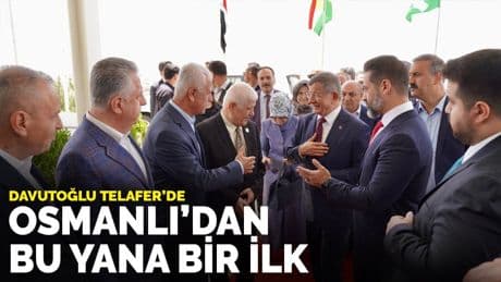 Davutoğlu Telafer'de: Osmanlı'dan bu yana bir ilk