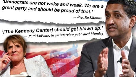 The week in whoppers: Ro Khanna insists Dems aren’t ‘woke and weak,’ Patti LuPone flames the Trump-led Kennedy Center and more