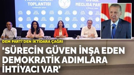 DEM Parti'den iktidara çağrı: Sürecin güven inşa eden demokratik adımlara ihtiyacı var