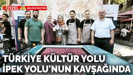 Türkiye Kültür Yolu İpek Yolu'nun kavşağında