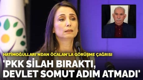 Hatimoğulları'ndan Öcalan'la görüşme çağrısı: “PKK silah bıraktı, devlet somut adım atmadı”