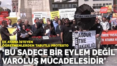 Ek atama isteyen öğretmenlerden tabutlu protesto: Bu sadece bir eylem değil, bir var oluş mücadelesidir