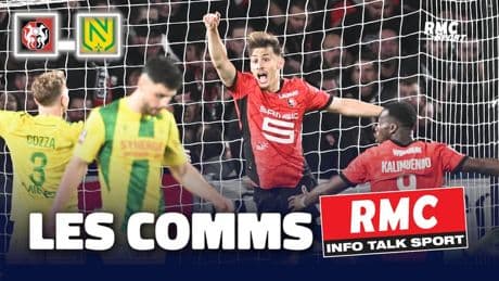 Rennes 2-1 Nantes : Les Rennais remportent le derby sur le gong, les comm's RMC