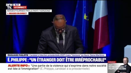 Édouard Philippe (Horizons): "Un étranger doit être irréprochable, sinon il doit être reconduit dans son pays"