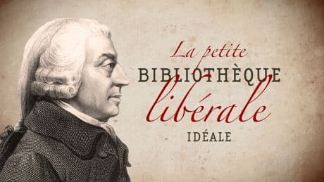 La bibliothèque libérale idéale : Adam Smith contre le capitalisme de connivence