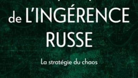 « Géopolitique de l’ingérence russe » : comprendre la guerre hybride menée par Moscou