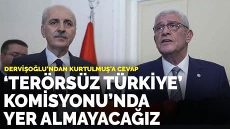 Dervişoğlu'ndan Kurtulmuş'a cevap: ‘Terörsüz Türkiye’ Komisyonu'nda yer almayacağız
