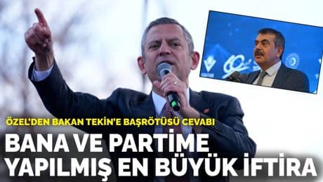 Özel’den Bakan Tekin’e başrötüsü cevabı: Bana ve partime yapılmış en büyük iftira
