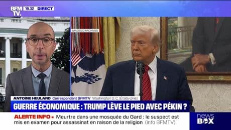 Guerre économique : Trump lève le pied avec Pékin ? - 09/05
