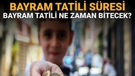 Bayram tatili uzatıldı mı? Bayram tatili ne zaman başlayıp ne zaman bitecek?