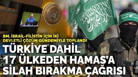 BM, İsrail-Filistin için iki devletli çözüm gündemiyle toplandı: Türkiye dahil 17 ülkeden Hamas’a silah bırakma çağrısı