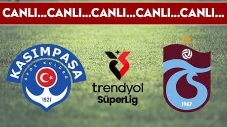 CANLI YAYIN: Kasımpaşa 0-0 Trabzonspor CANLI ANLATIM - 2024-2025 sezonu Süper Lig 34. hafta mücadelesi