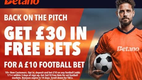 Get £30 in free bets when you stake £10 on football with Betano