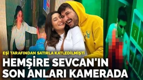 Eşi tarafından satırla katledilmişti: Hemşire Sevcan'ın son anları kamerada