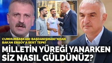Cumhurbaşkanı Başdanışmanı’ndan Bakan Ersoy'a sert tepki: Milletin yüreği yanarken siz nasıl güldünüz?