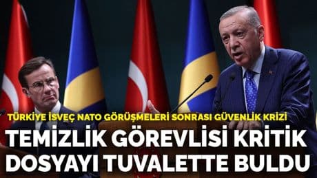 Türkiye İsveç NATO görüşmeleri sonrası güvenlik krizi: Temizlik görevlisi kritik dosyayı tuvalette buldu