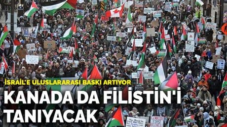 İsrail'e uluslararası baskı artıyor! Kanada da Filistin'i tanıyacak