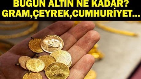 BUGÜN ALTIN NE KADAR 18 HAZİRAN: Gram Altın Ne Kadar? Çeyrek Altın Fiyatı Ne? Gram, Çeyrek, Yarım, Cumhuriyet Altını Ne Kadar? 18 Haziran Altın Fiyatları Anlık