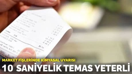 Market fişlerinde kimyasal uyarısı: 10 saniyelik temas yeterli