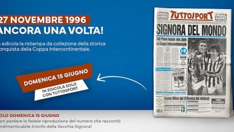 27 Novembre 1996, la Juventus Campione del Mondo: domenica la storia torna in edicola