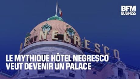 Le mythique hôtel Negresco veut devenir un palace
