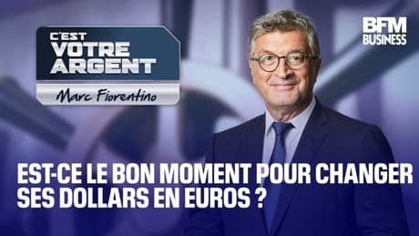 Est-ce le bon moment pour changer ses dollars en euros ?