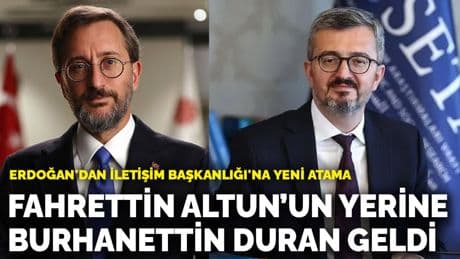 Erdoğan'dan İletişim Başkanlığı'na yeni atama: Fahrettin Altun’un yerine Burhanettin Duran geldi