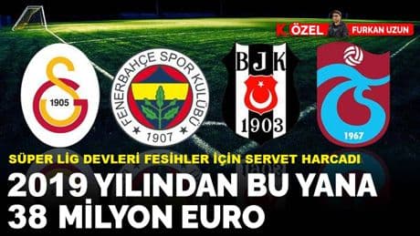 Süper Lig devleri fesihlere servet harcadı: 2019 yılından bu yana 38 milyon euro
