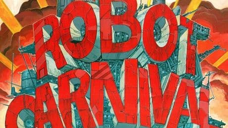 ‘Robot Carnival’ Blu-Ray Review: A Deeply Evocative Visual Tone Poem