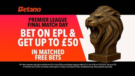 Premier League final day bonus: Get up to £50 in free bets with Betano