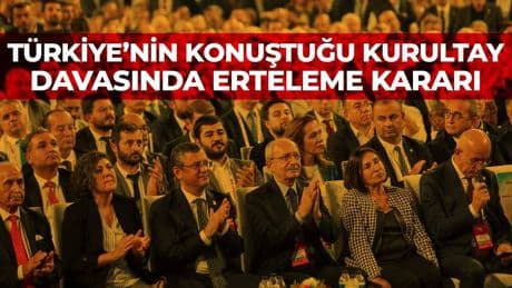 Son Dakika... CHP'nin Kurultay davasında erteleme kararı