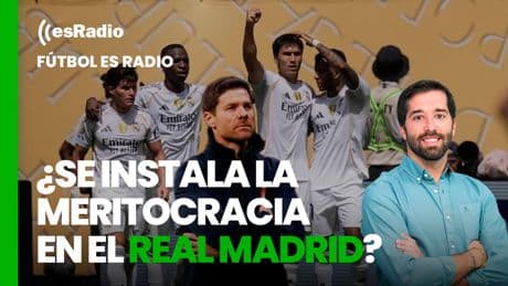 Fútbol es Radio: ¿Se instala la meritocracia en el Real Madrid?