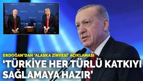 Erdoğan'dan 'Alaska Zirvesi' açıklaması: Türkiye her türlü katkıyı sağlamaya hazır