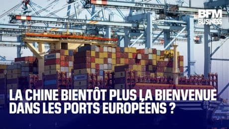 La Chine bientôt plus la bienvenue dans les ports européens ?