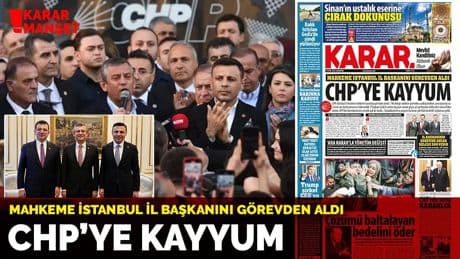 Mahkeme İstanbul il başkanını görevden aldı: CHP'ye kayyum